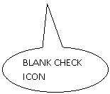 Oval Callout: BLANK CHECK ICON